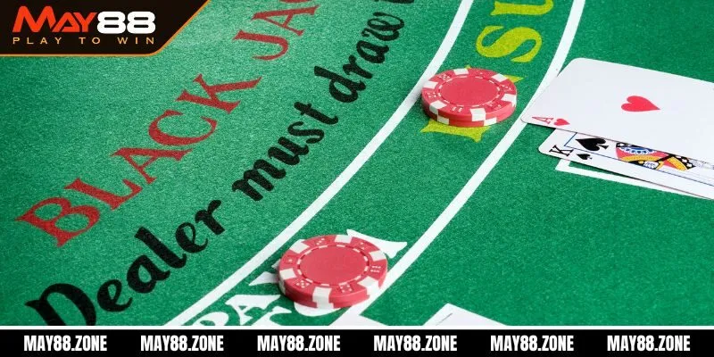 Cách chơi blackjack đánh nhanh thắng nhanh cùng MAY88 3 Cách chơi Blackjack luôn thắng từ cao thủ lão làng